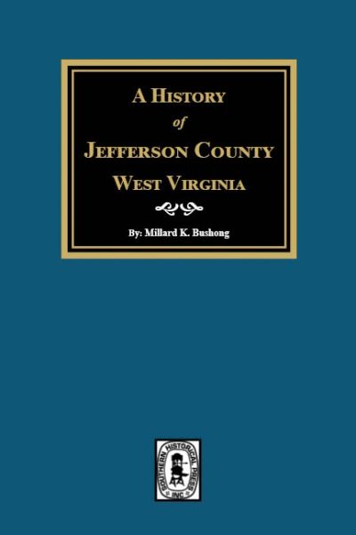 A History of Jefferson County, West Virginia.
