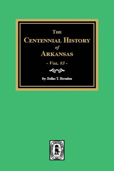 The Centennial History of Arkansas. (Volume #3)