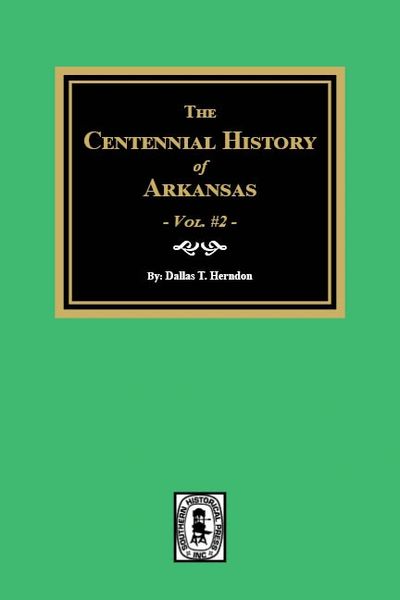 The Centennial History of Arkansas. (Volume #2)