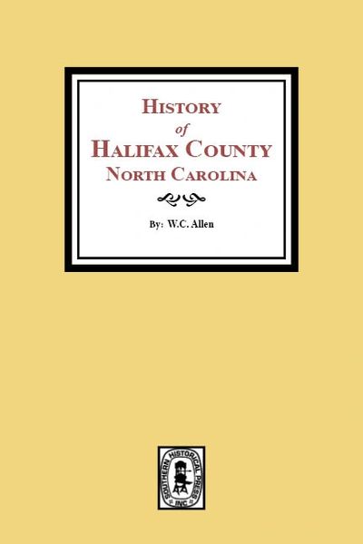 The History of Halifax County, North Carolina