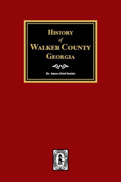 Walker County, Georgia, History of.