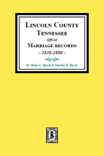 Lincoln County, Tennessee Official Marriages, 1838-1880.