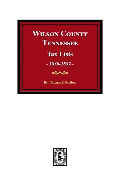 Wilson County, Tennessee Tax Lists, 1830-1832.