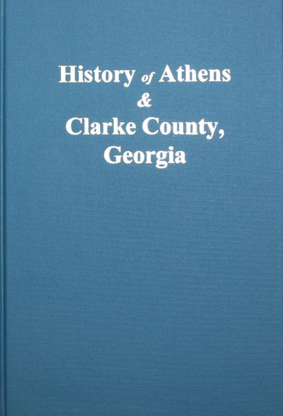 Clarke County, Georgia, History of Athens and.