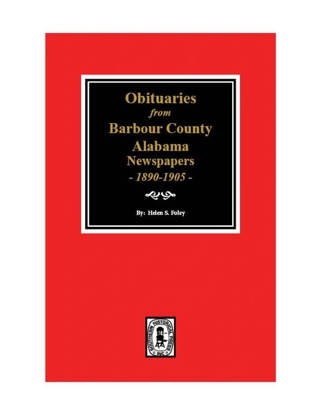 Barbour County, Alabama Newspapers, 1890-1905, Obituaries from.