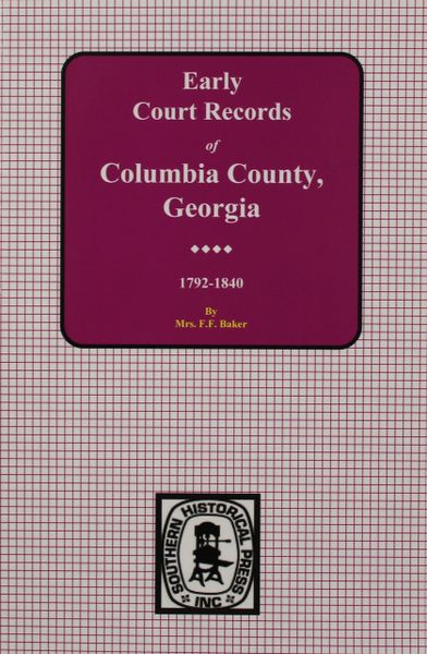 Columbia County, Georgia Early Court Records, 1792-1840.