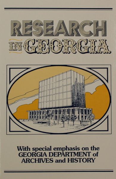 RESEARCH in GEORGIA - With a Special Emphasis Upon the Georgia Department of Archives & History.