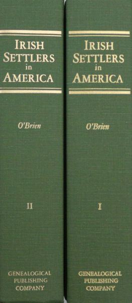 Irish Settlers in America (Volumes 1 & 2)
