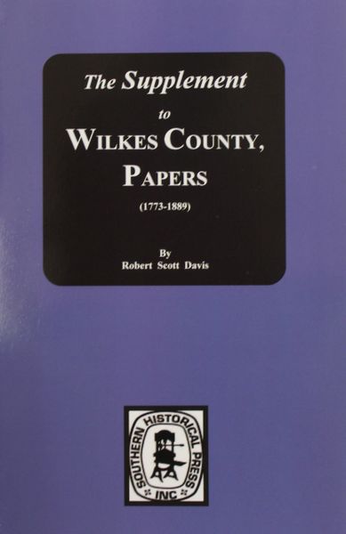 Wilkes County Papers, 1773-1889, The Supplement to: