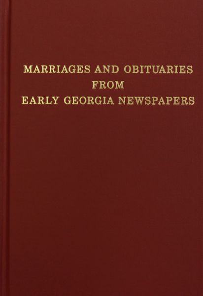 MARRIAGE and OBITUARIES from EARLY GEORGIA NEWSPAPERS.