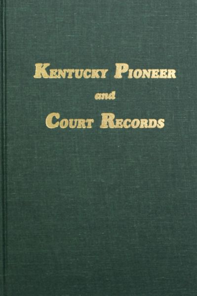 Kentucky Pioneer and Court Records.