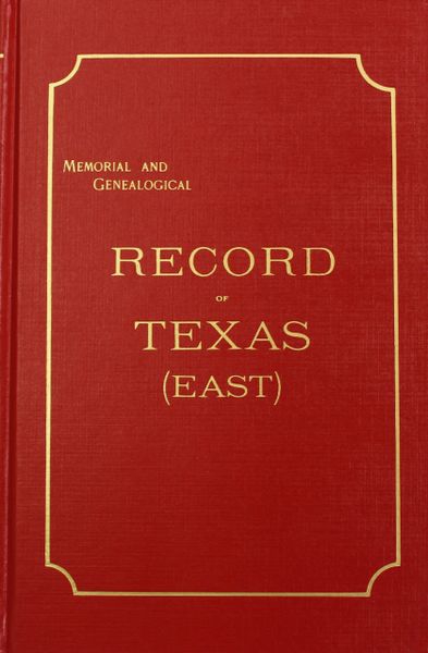 East Texas, Memorial and Genealogical Records of.