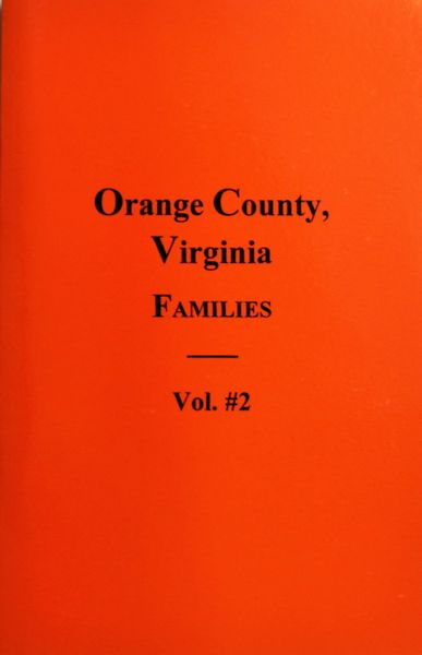 Orange County, Virginia Families, Vol. #2.