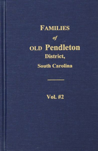 Families of OLD Pendleton District, South Carolina, Vol. #2.