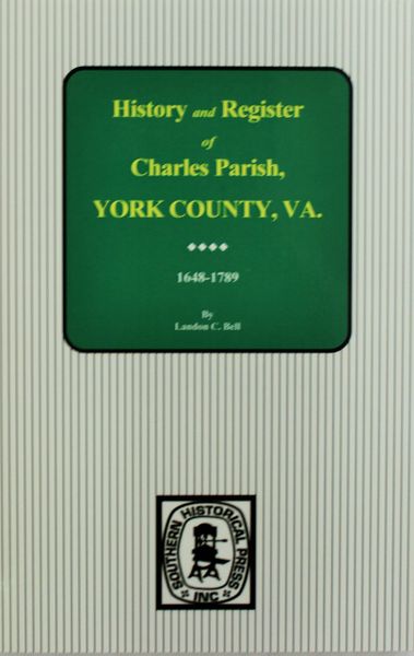 (YORK COUNTY) Charles Parish, York County, Virginia 1648-1789. History and Register of.