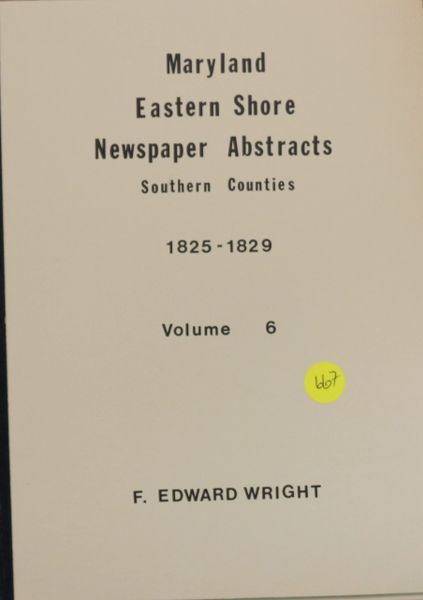 Maryland Eastern Shore Newspaper Abstracts Southern Counties, 1825-1829 (Volume #6)