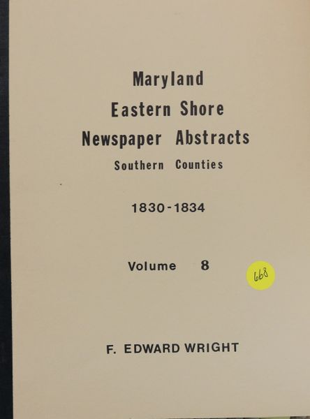 Maryland Eastern Shore Newspaper Abstracts Southern Counties, 1830-1834 (Volume #8)