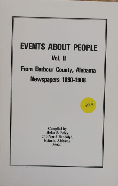 Events about People from Barbour County, Alabama Newspapers, 1890-1908, Volume #2