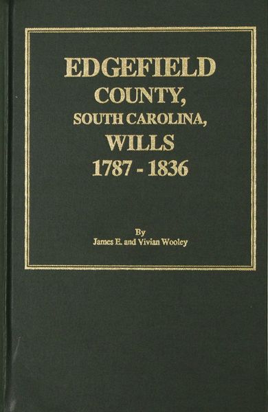 Edgefield County, South Carolina Wills, 1787-1836.