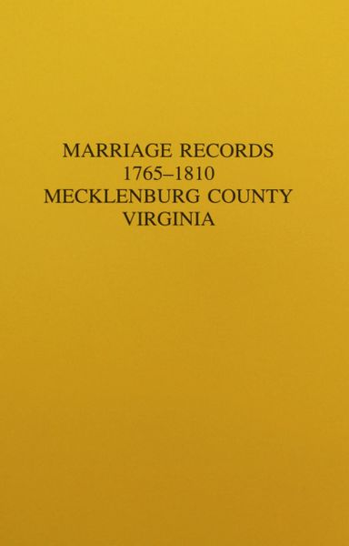 Mecklenburg County, Virginia 1765-1810, Marriage Records of.