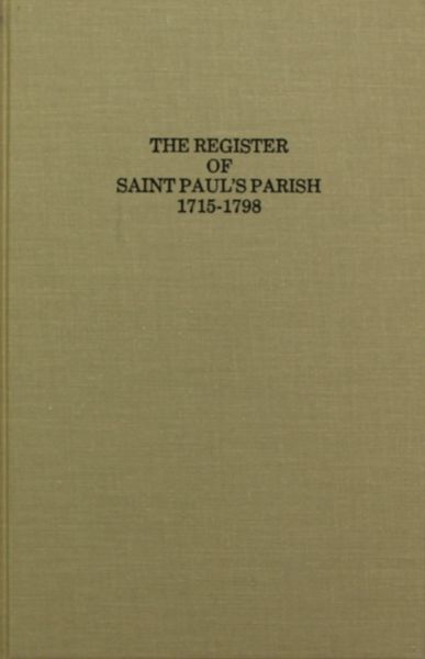 King George County, Virginia 1777-1798, The Register of St. Paul's Parish 1715-1776 and Stafford County 1715-1776.