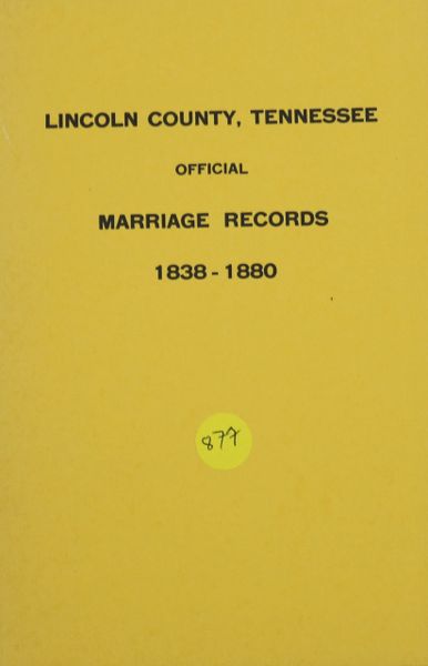 Lincoln County, Tennessee Official Marriage Records, 1838-1880