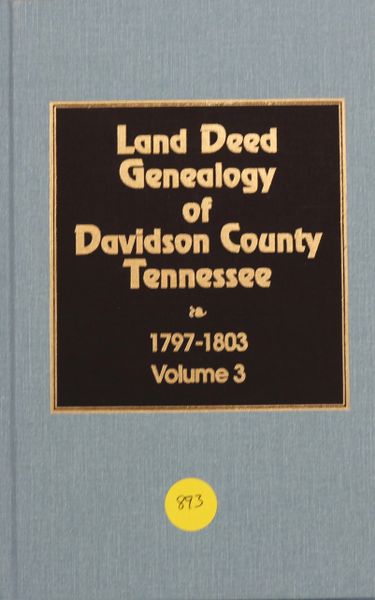 Land Deed Genealogy of Davidson County, Tennessee, 1797-1803 (Volume #3)