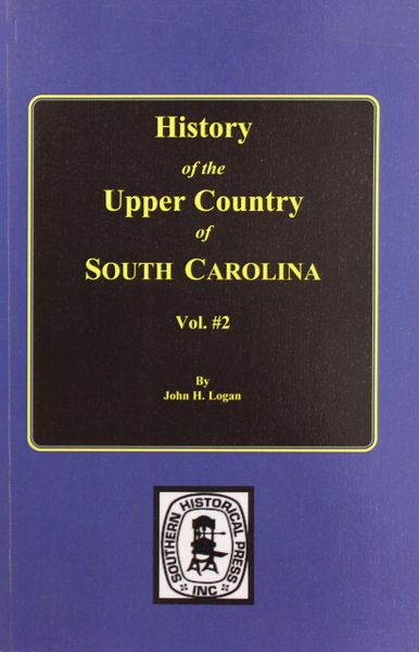Upper Country of South Carolina, Vol. #2, History of the.