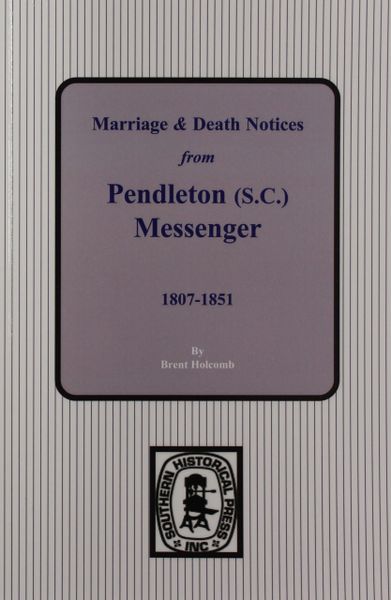 Pendleton Messenger, 1807-1851, Marriage and Death Notices from.