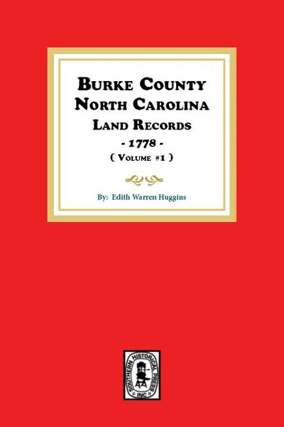 Burke County, North Carolina Land Records, 1778. ( Vol.#1 )