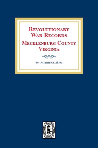 Mecklenburg County, Virginia Revolutionary War Records of.
