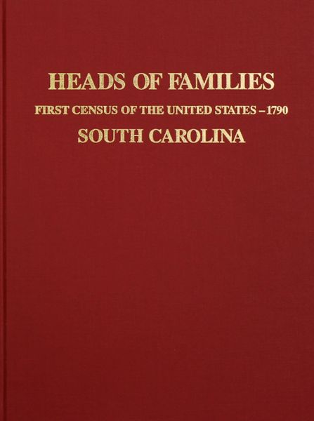 1790 Census of South Carolina, Heads of Families at the First Census of the U.S. taken in the year 1790.