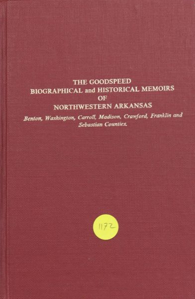 Biographical and Historical Memoirs of Northwestern Arkansas