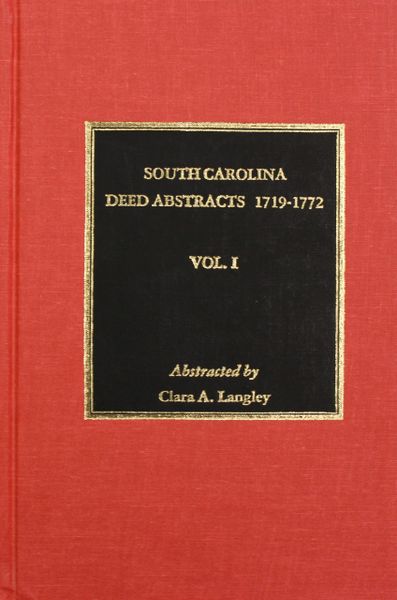 South Carolina Deed Abstracts 1719-1740, Volume #1.