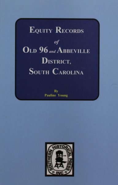 Ninety-Six District & Abbeville County, South Carolina Equity Records.