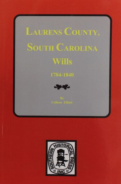 Laurens County, South Carolina Wills, 1784-1840.