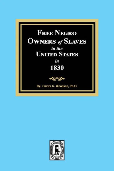 Free Negro Owners of Slaves in the United States in 1830