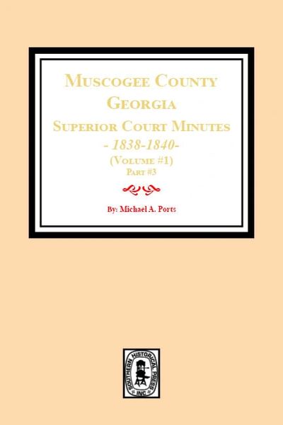 Muscogee County, Georgia Superior Court Minutes, 1838-1840. Volume #1 - part 3