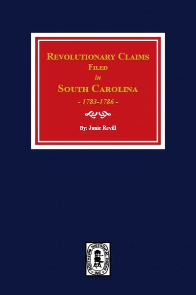 Revolutionary Claims Filed in South Carolina, 1783-1786