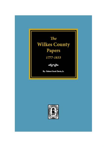 The Wilkes County Papers, 1777-1833.