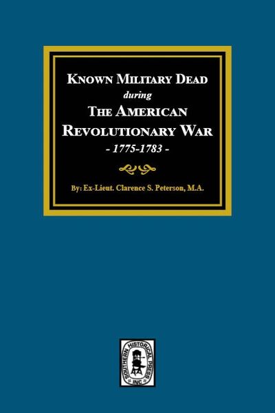 Known Military Dead during The American Revolutionary War, 1775-1783