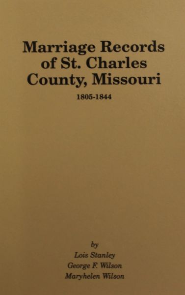 St. Charles County, Missouri 1805-1844, Marriage Records of.