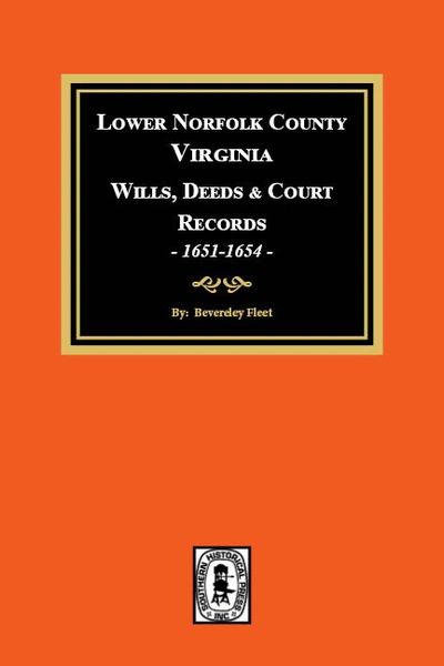 Lower Norfolk County, Virginia Wills and Deeds, 1651-1654