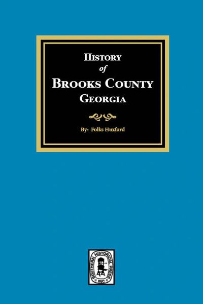 The History of Brooks County, Georgia, 1858-1948