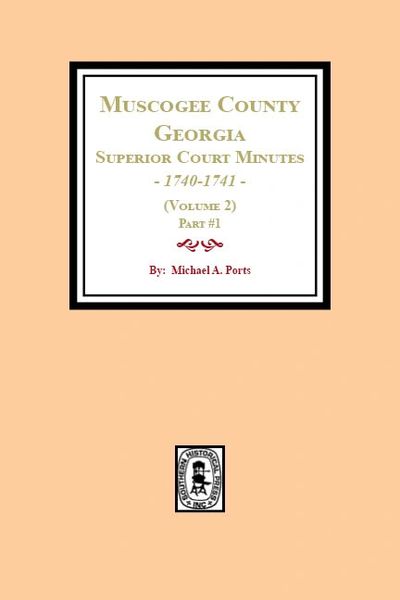 Muscogee County, Georgia Superior Court Minutes, 1840-1841. Volume #2 - part 1