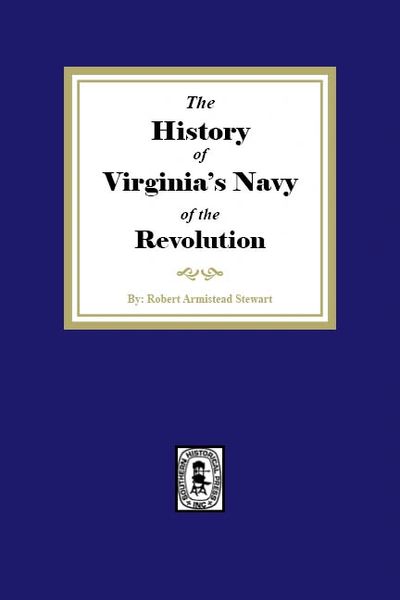 The History of Virginia's Navy of the Revolution