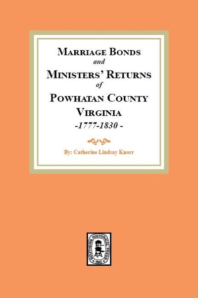 Powhatan County, Virginia 1777-1830, Marriage Bonds and Minister’s Returns of.