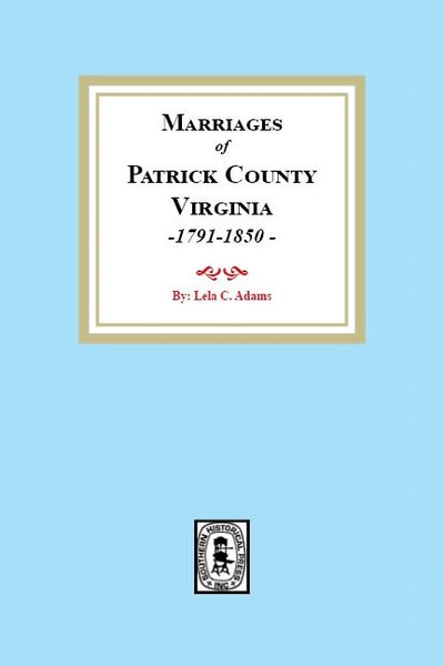 Patrick County, Virginia 1791-1850, Marriages of.