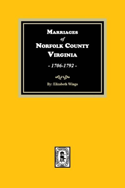 Norfolk County, Virginia 1706 -1792, Marriages of.