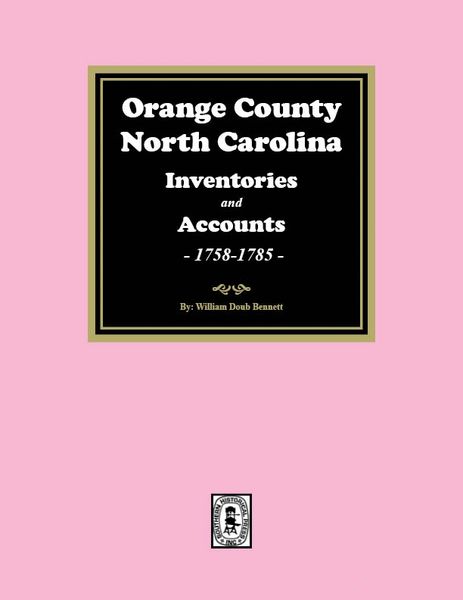 Orange County, North Carolina Inventories and Estates, 1758-1785